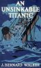 [Gutenberg 46219] • An Unsinkable Titanic: Every Ship its own Lifeboat